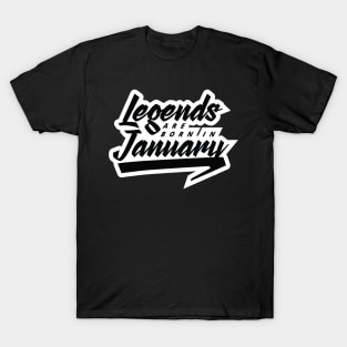 Legends are born in January T-Shirt